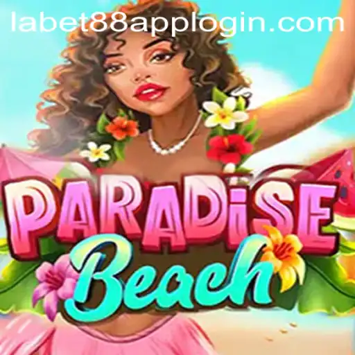 A Comprehensive Guide to 'ParadiseBeach' and Insights on LaBet88 App Login
