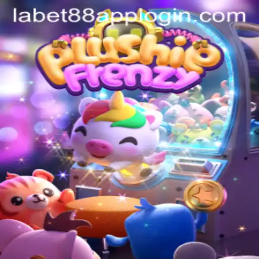 Exploring the Excitement of PlushieFrenzy and LaBet88 App Login